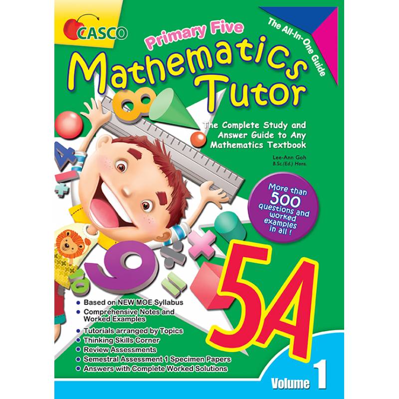 Primary Five Mathematics Tutor 5A (Volume 1)