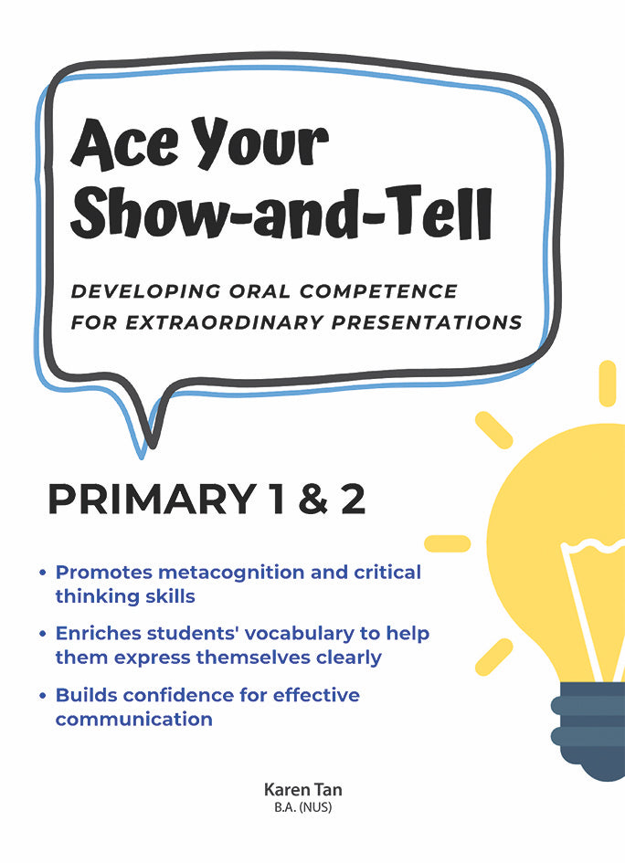 Primary 1&2 Ace Your Show-and-Tell Developing Oral Competence for Extraordinary Presentation