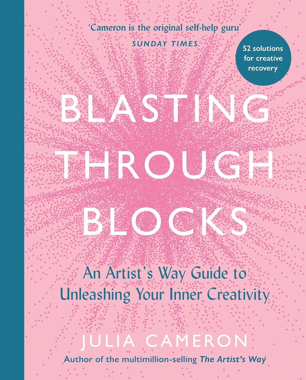 Blasting Through Blocks: An Artist's Way Guide to Unleashing Your Inner Creativity (Paperback)