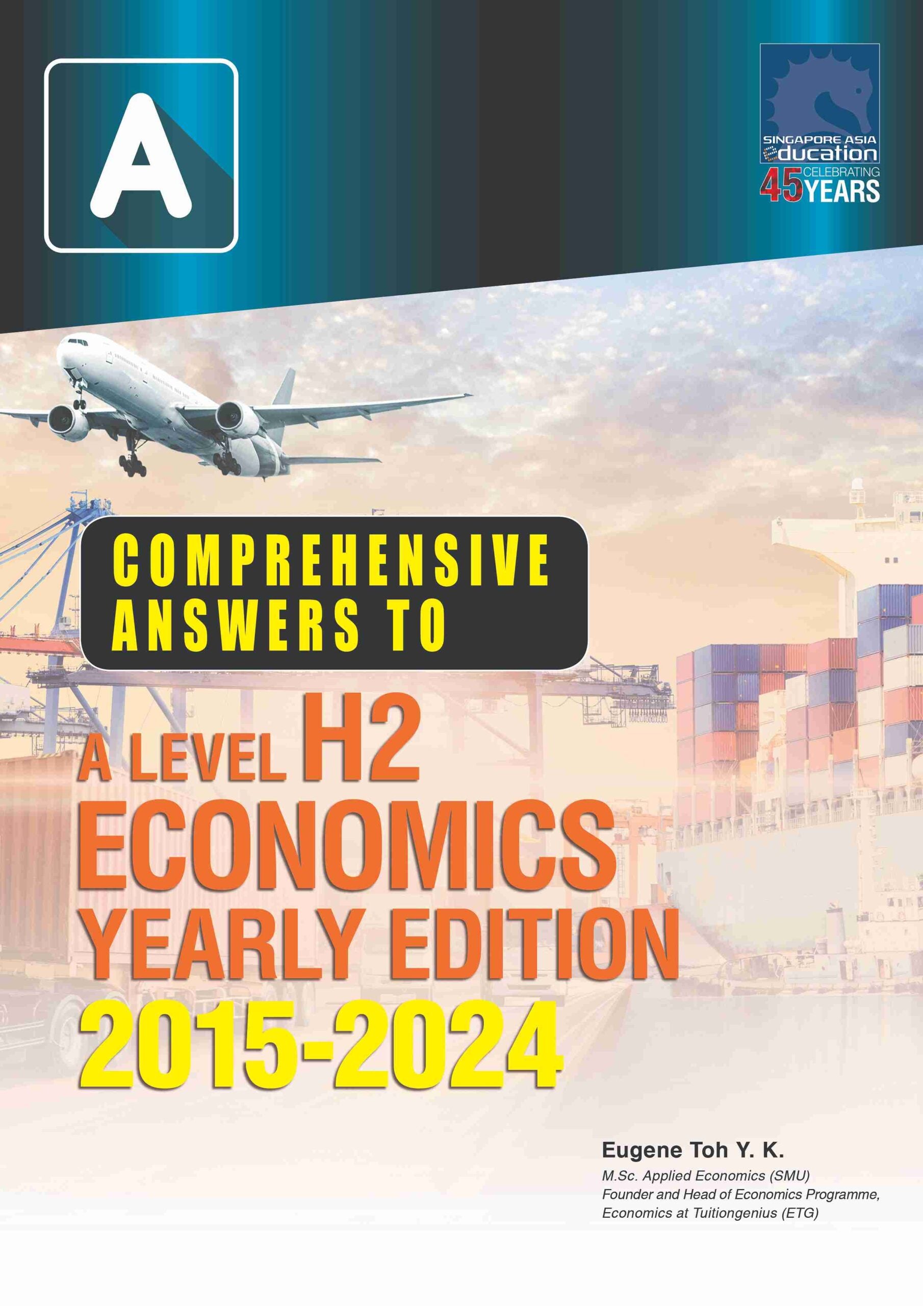 A-Level Comprehensive Answers To A-Level H2 Economics Yearly Edition 2015-2024