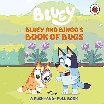 Bluey And Bingo's Book Of Bugs