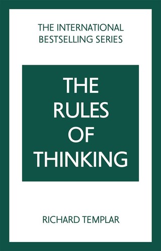 Rules of Thinking, The: A Personal Code to Think Yourself Smarter, Wiser and Happier, 2nd edition