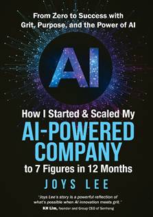How I Started & Scaled My AI-Powered Company to 7 Figures in 12 Months: From Zero to Success with Grit, Purpose, and the Power of AI