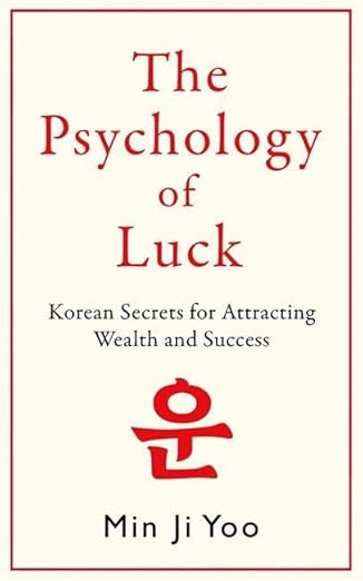 The Psychology of Luck: Korean Secrets for Attracting Wealth and Success (Paperback)
