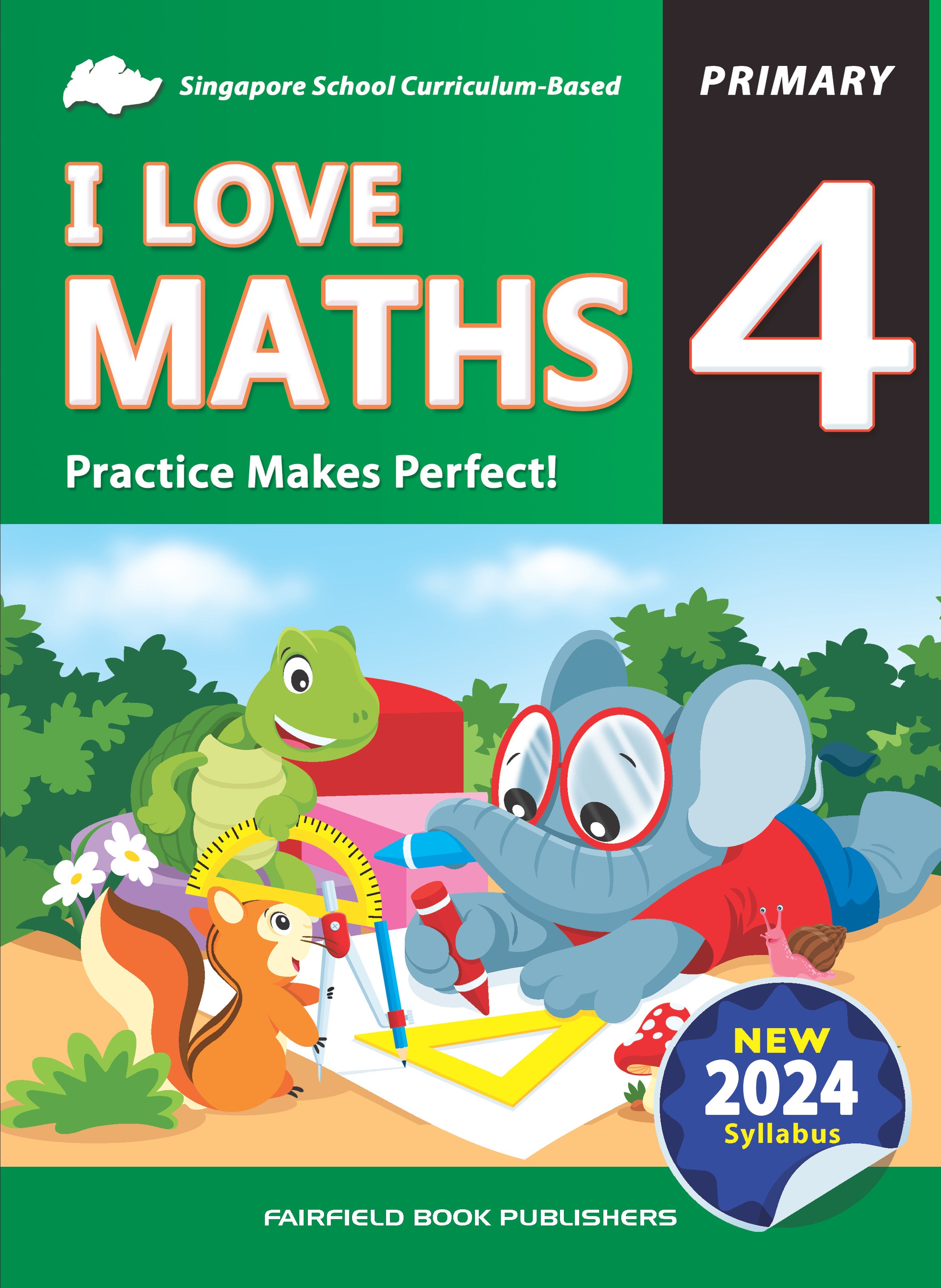 Primary 4 I Love Maths Practice Makes Perfect! 2nd Edition