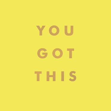 YOU GOT THIS: UPLIFTING QUOTES
