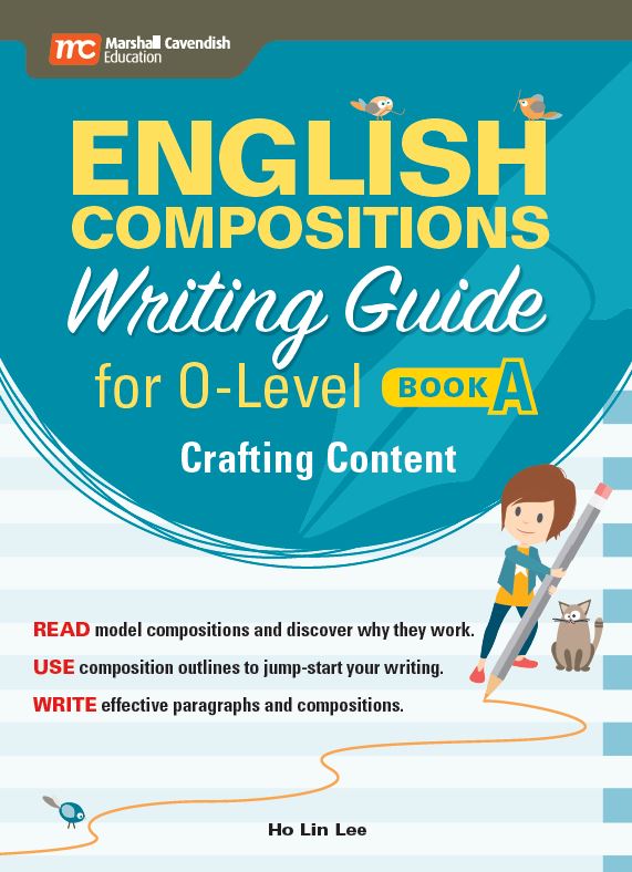English Compositions Writing Guide for O-Level Book A Crafting Content