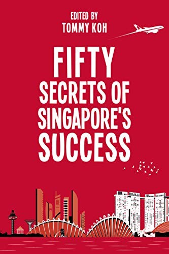 FIFTY SECRETS OF SINGAPORE‚ÄôS SUCCESS