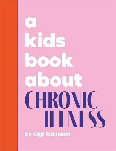 A Kids Book About Chronic Illness (Hardcover)
