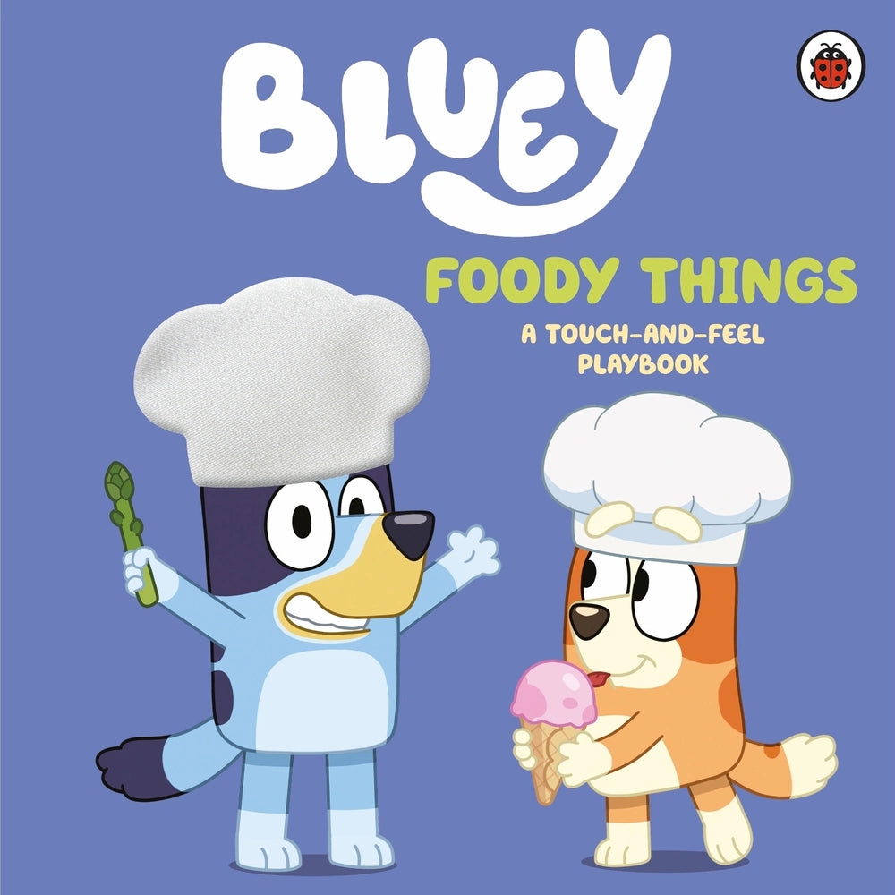 Bluey: Foody Things A Touch-and-Feel Playbook (Board Book)