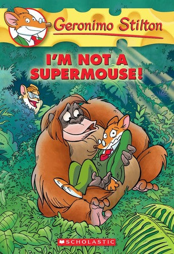 Geronimo Stilton 43: I'm Not a Supermouse!