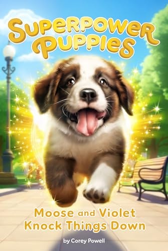 Moose and Violet Knock Things Down #1 (Superpower Puppies) – Paperback