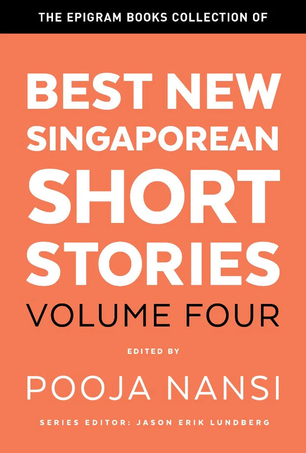 The Epigram Books Collection of Best New Singaporean Short Stories: Vol. 4