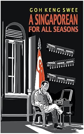 Goh Keng Swee: A Singaporean for All Seasons