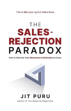 The Sales-Rejection Paradox: How to Maintain Your Momentum & Motivation in Sales