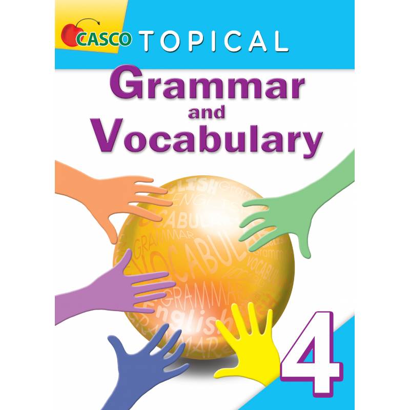 Primary 4 Topical Grammar and Vocabulary
