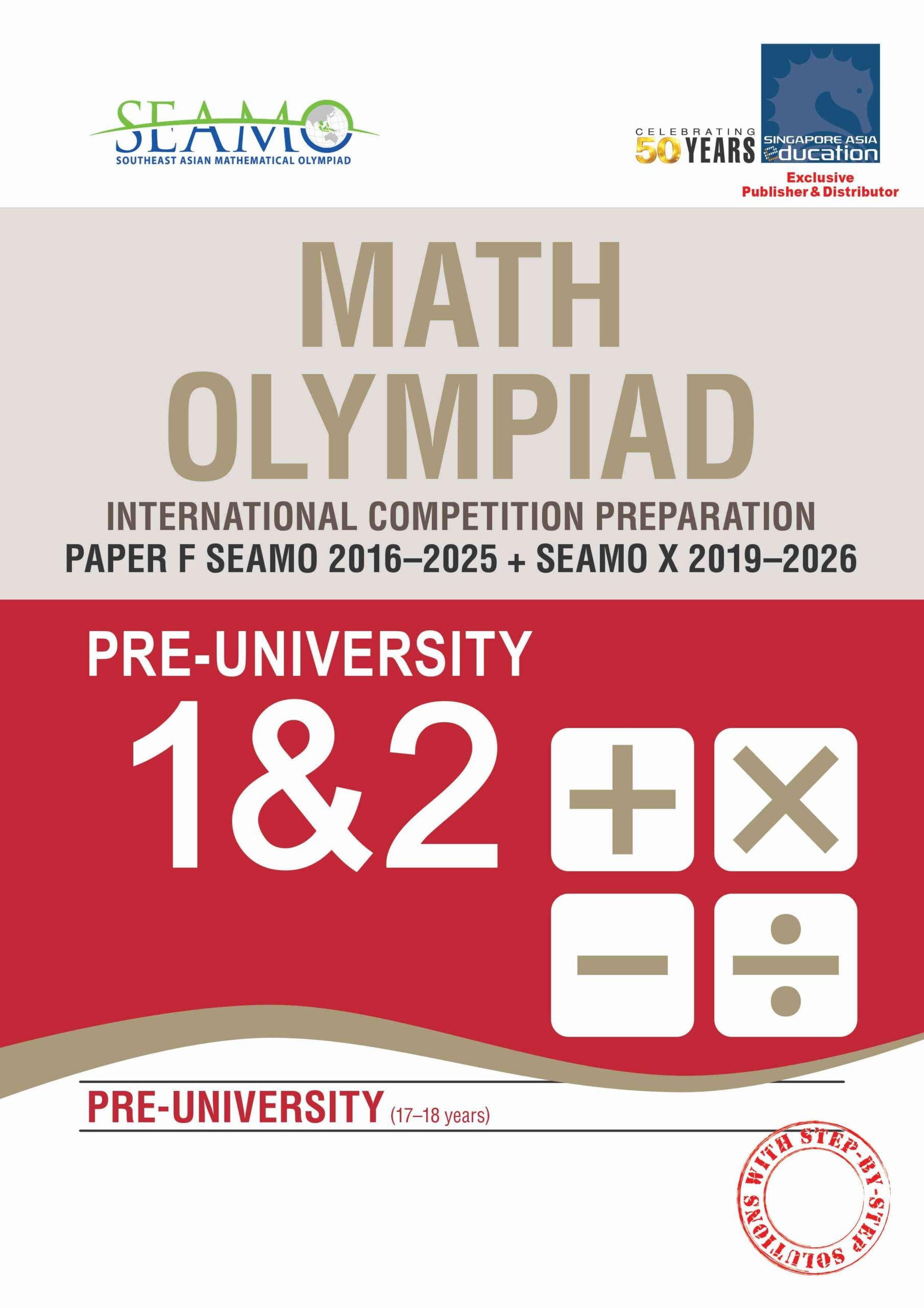 SEAMO Math Olympiad International Competition Preparation Paper F (SEAMO 2016-2025 + SEAMO X 2019-2026) Pre-University 1 & 2
