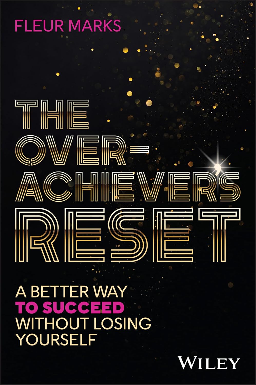 The Overachiever's Reset: A Better Way to Succeed, Without Losing Yourself (Paperback)