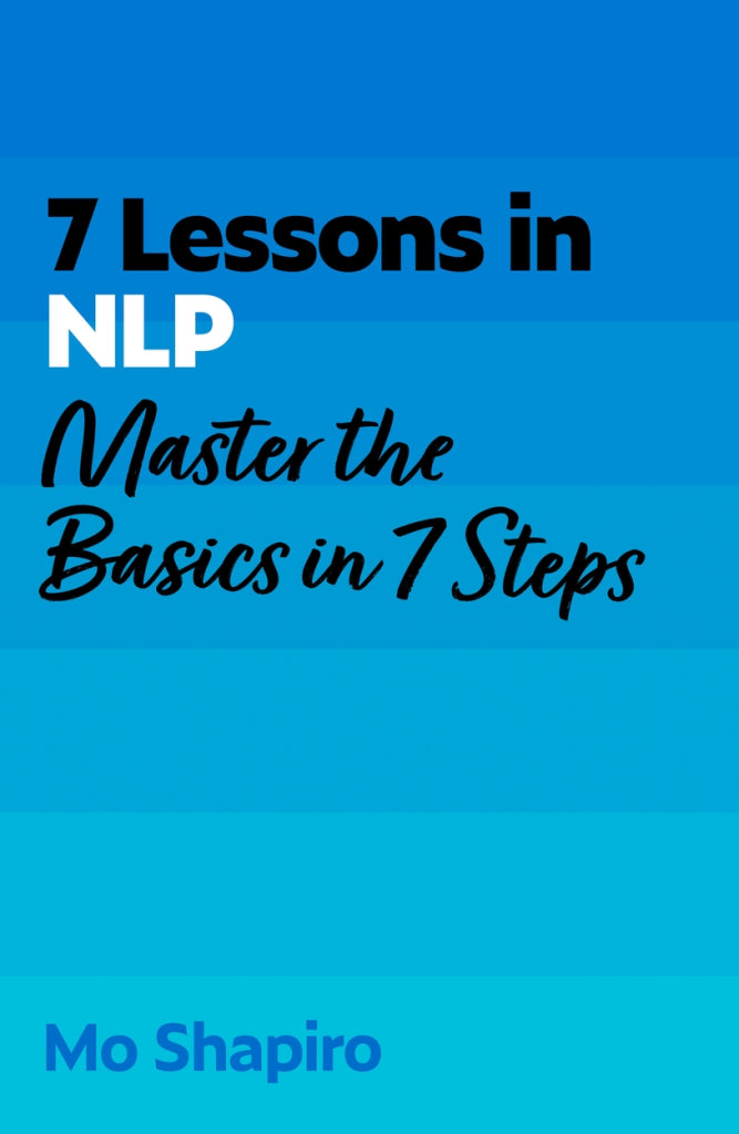 7 Lessons in NLP: Master Neuro-Linguistic Programming Basics in 7 Step ...