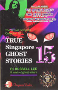 True Singapore Ghost Stories Book 15