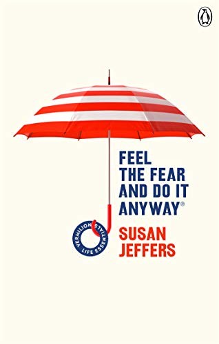 FEEL THE FEAR AND DO IT ANYWAY: (VERMILI