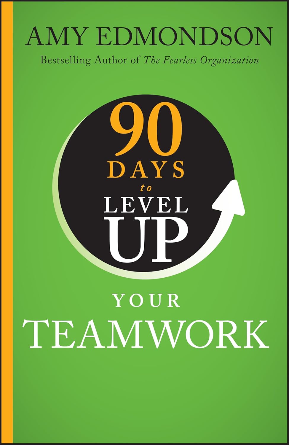 90 Days to Level Up Your Teamwork (90 Days to Level Up Series) 1st Edition