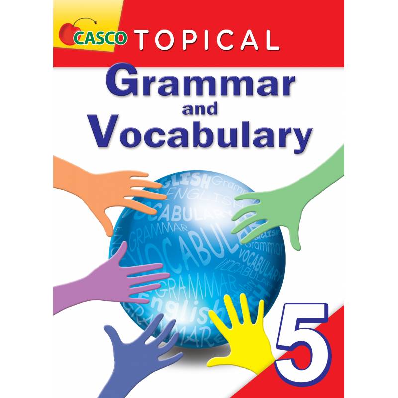 Primary 5 Topical Grammar and Vocabulary
