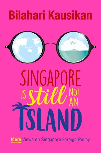 SINGAPORE IS STILL NOT AN ISLAND