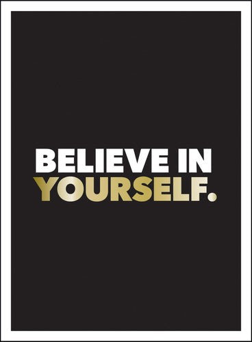 BELIEVE IN YOURSELF: POSITIVE QUOTES AND