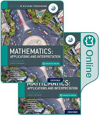 Oxford Ib Diploma Programme: Ib Mathematics: Applications And Interpretation, Standard Level, Print And Enhanced Online Course Book Pack