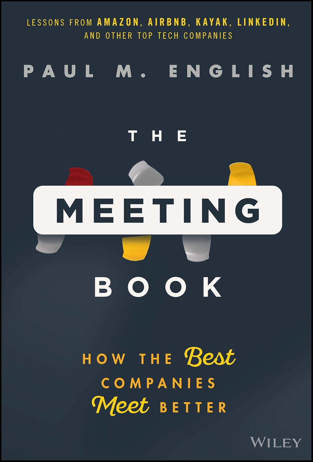 The Meeting Book: How the Best Companies Meet Better (Hardcover)
