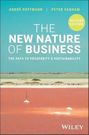 The New Nature of Business: The Path to Prosperity and Sustainability, (Revised Edition)