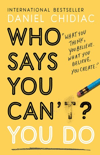 WHO SAYS YOU CAN'T YOU DO