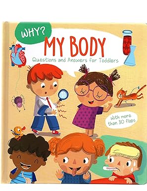 Why? My Body: Questions and Answers for Toddlers