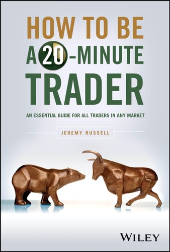 How to Be a 20-Minute Trader: An Essential Guide for All Traders in Any Market (Hardcover)