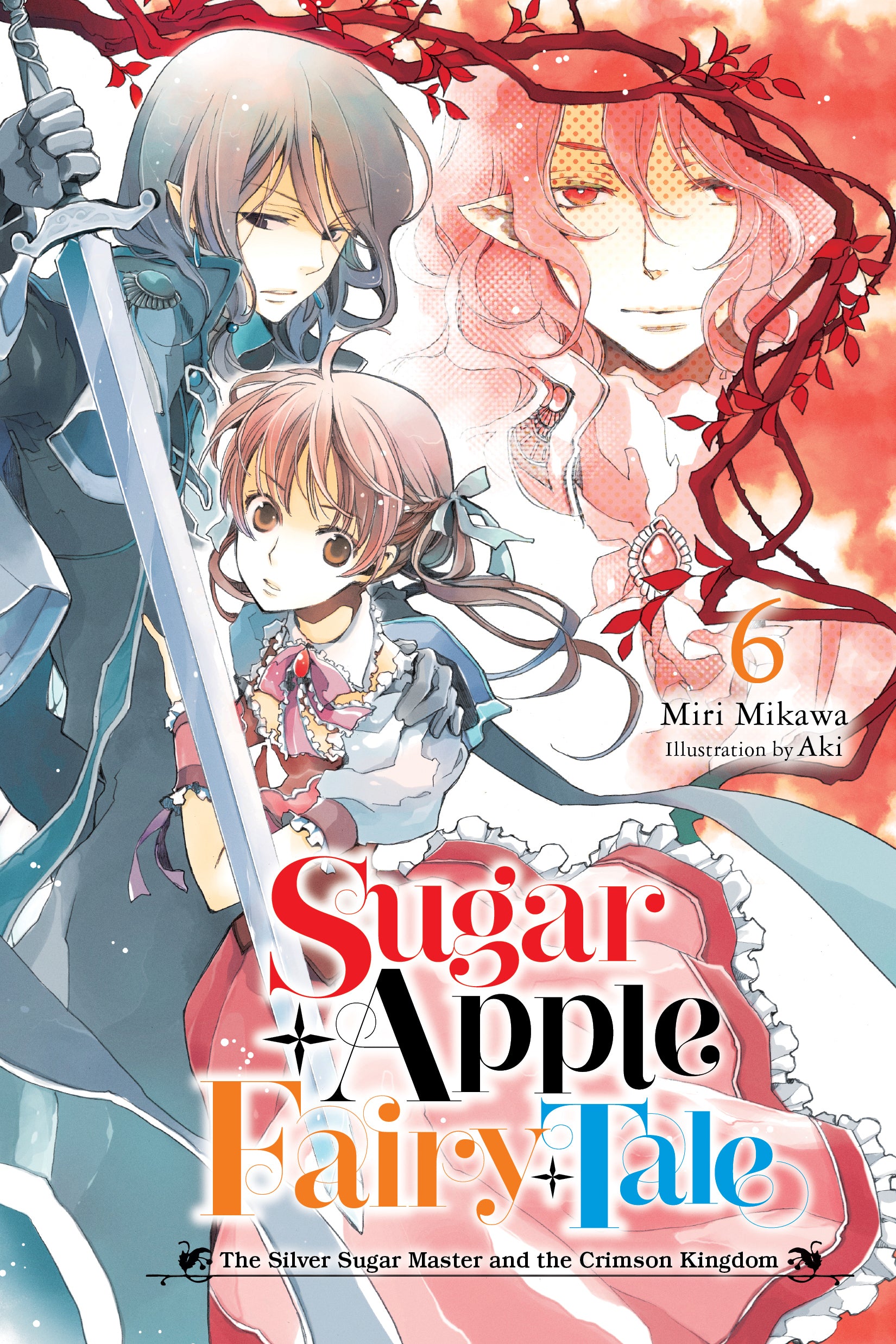 Sugar Apple Fairy Tale 06: The Silver Sugar Master And The Crimson Kingdom