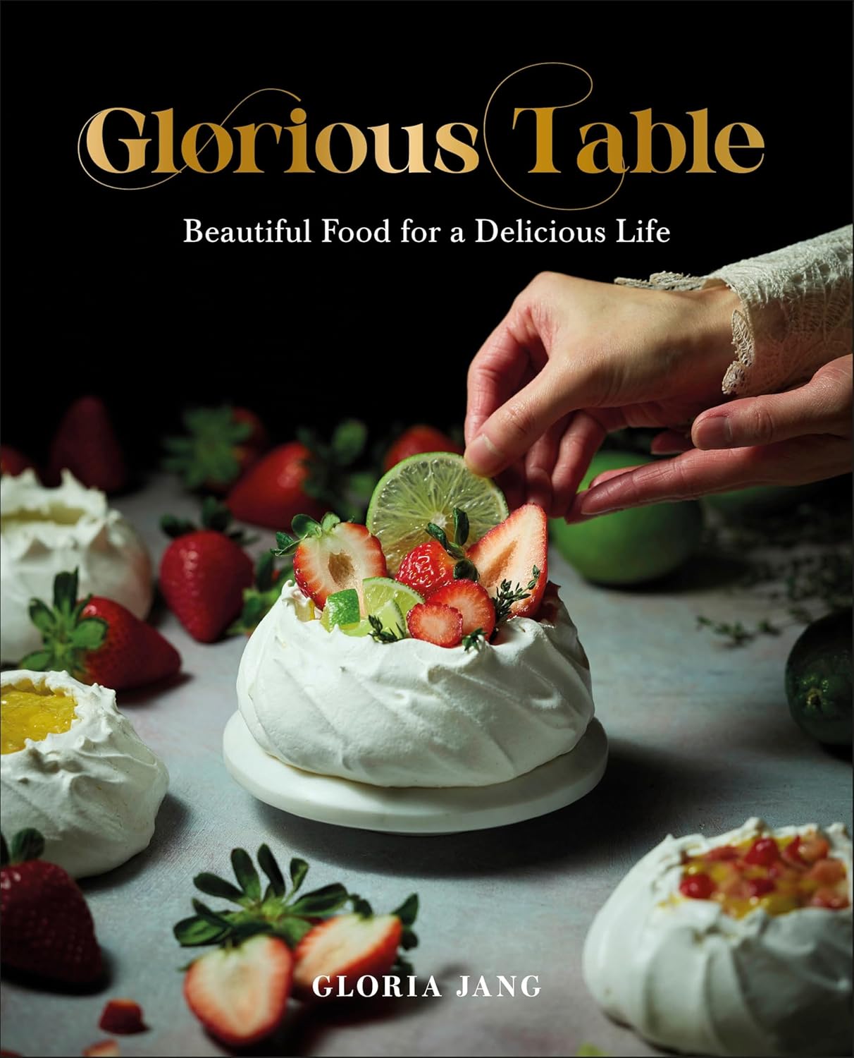 Glorious Table: Beautiful Food for a Delicious Life (Hardcover)