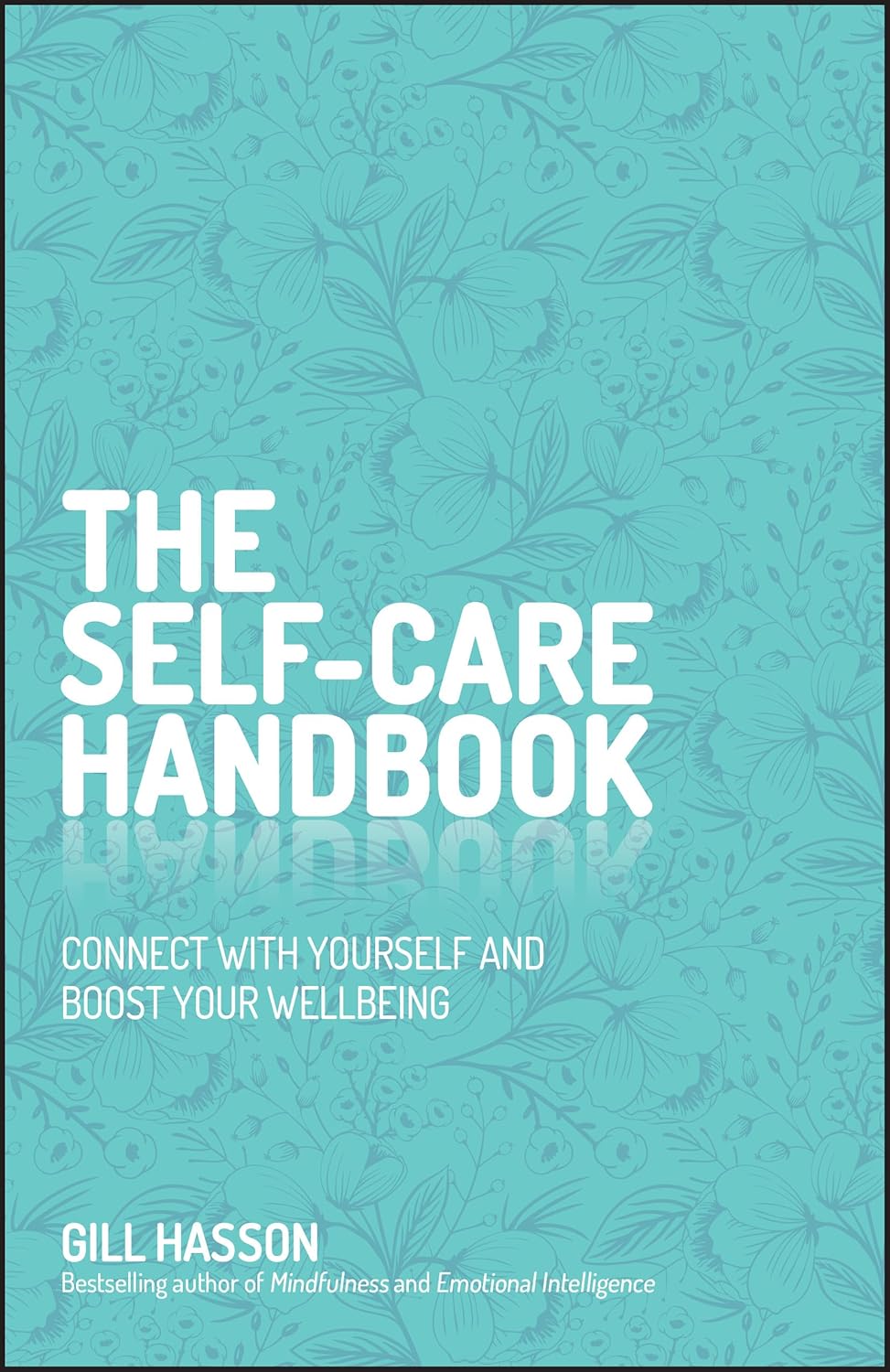 The Self-Care Handbook: Connect with Yourself and Boost Your Wellbeing
