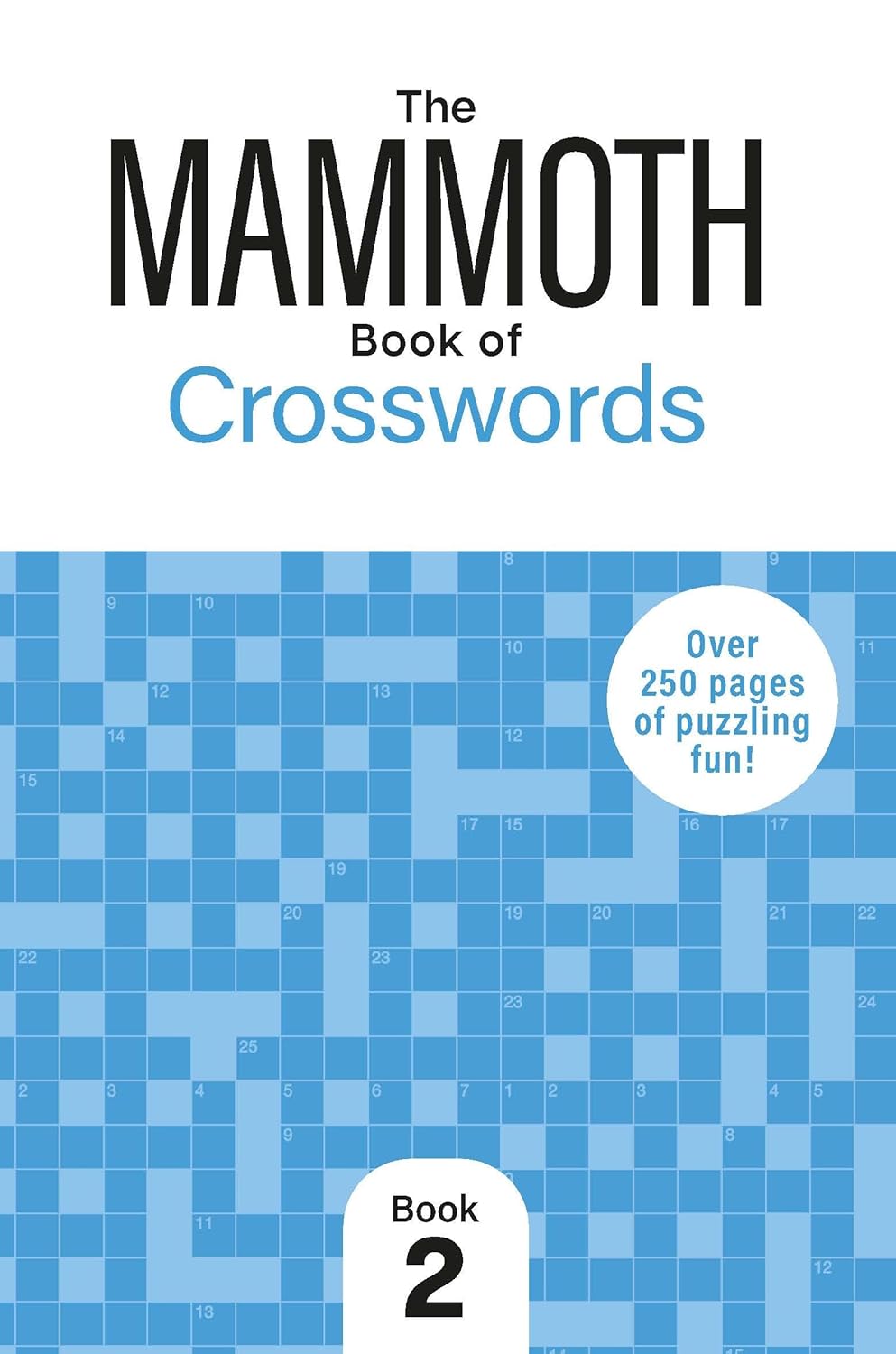 The Mammoth Book of Crosswords 2: Over 250 Pages of Puzzling Fun (Paperback)