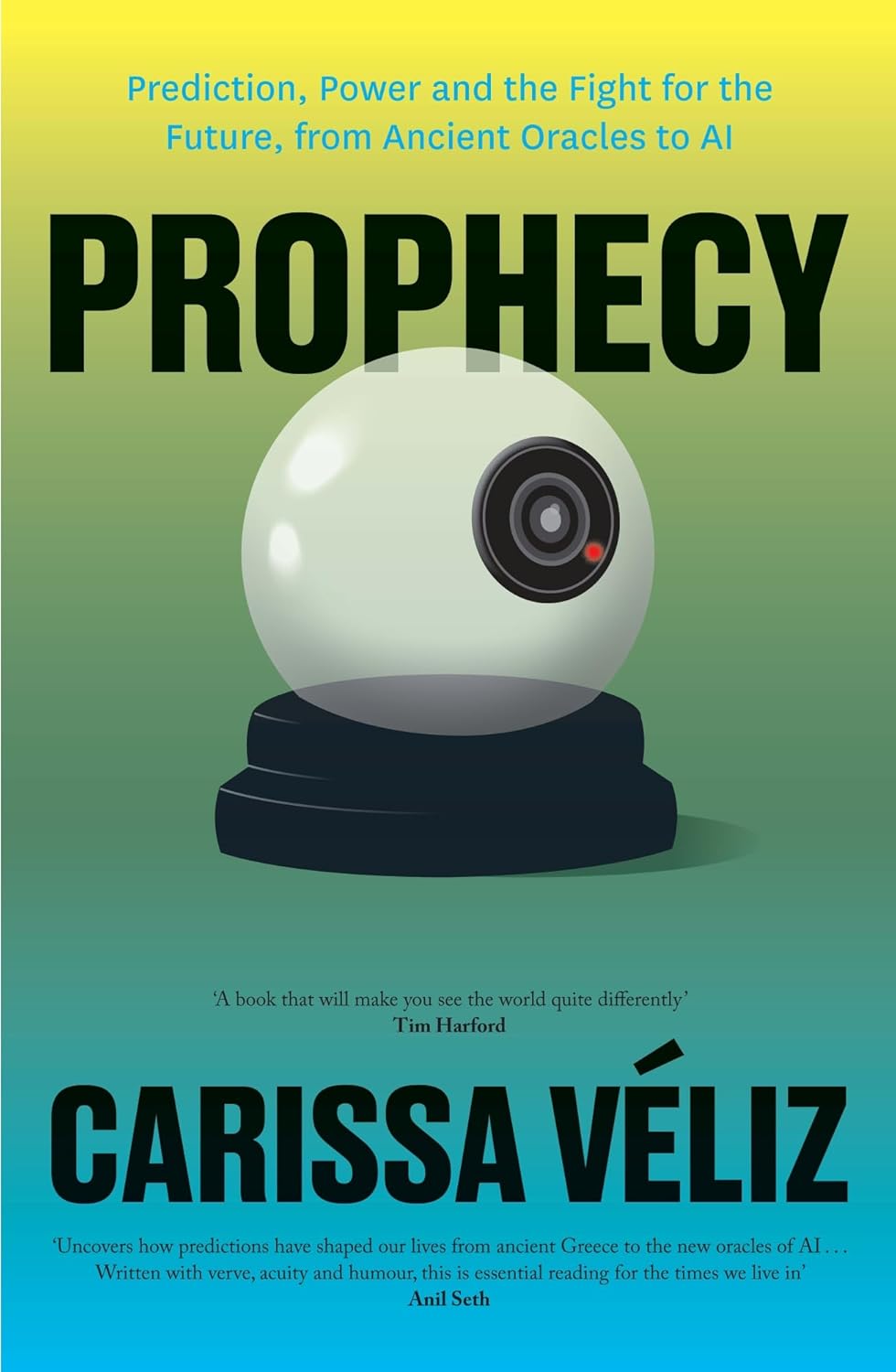Prophecy: Prediction, Power and the Fight for the Future, from Ancient Oracles to AI (Hardcover)