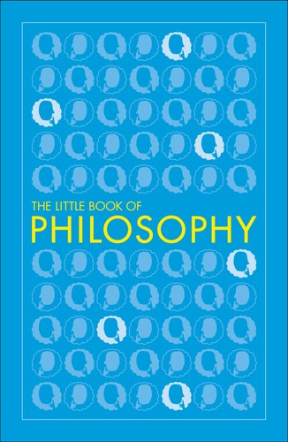 BIG IDEAS: THE LITTLE BOOK OF PHILOSOPHY