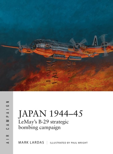 Japan 1944-45: LeMay's B-29 strategic bombing campaign (Air Campaign)