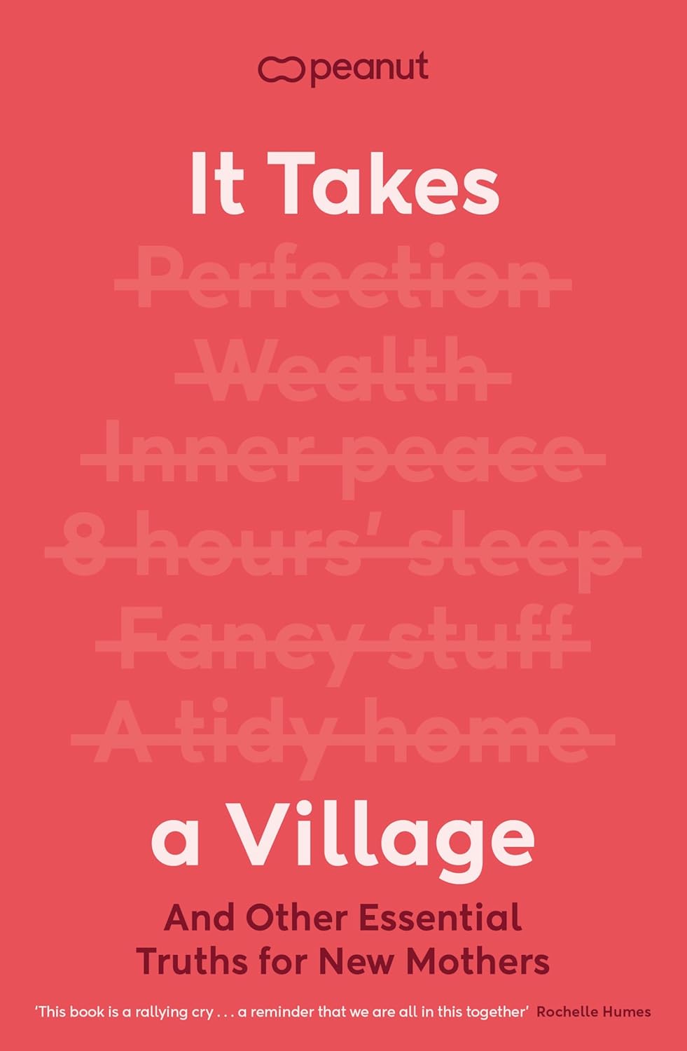 It Takes a Village: And Other Essential Truths for New Mothers (Paperback)