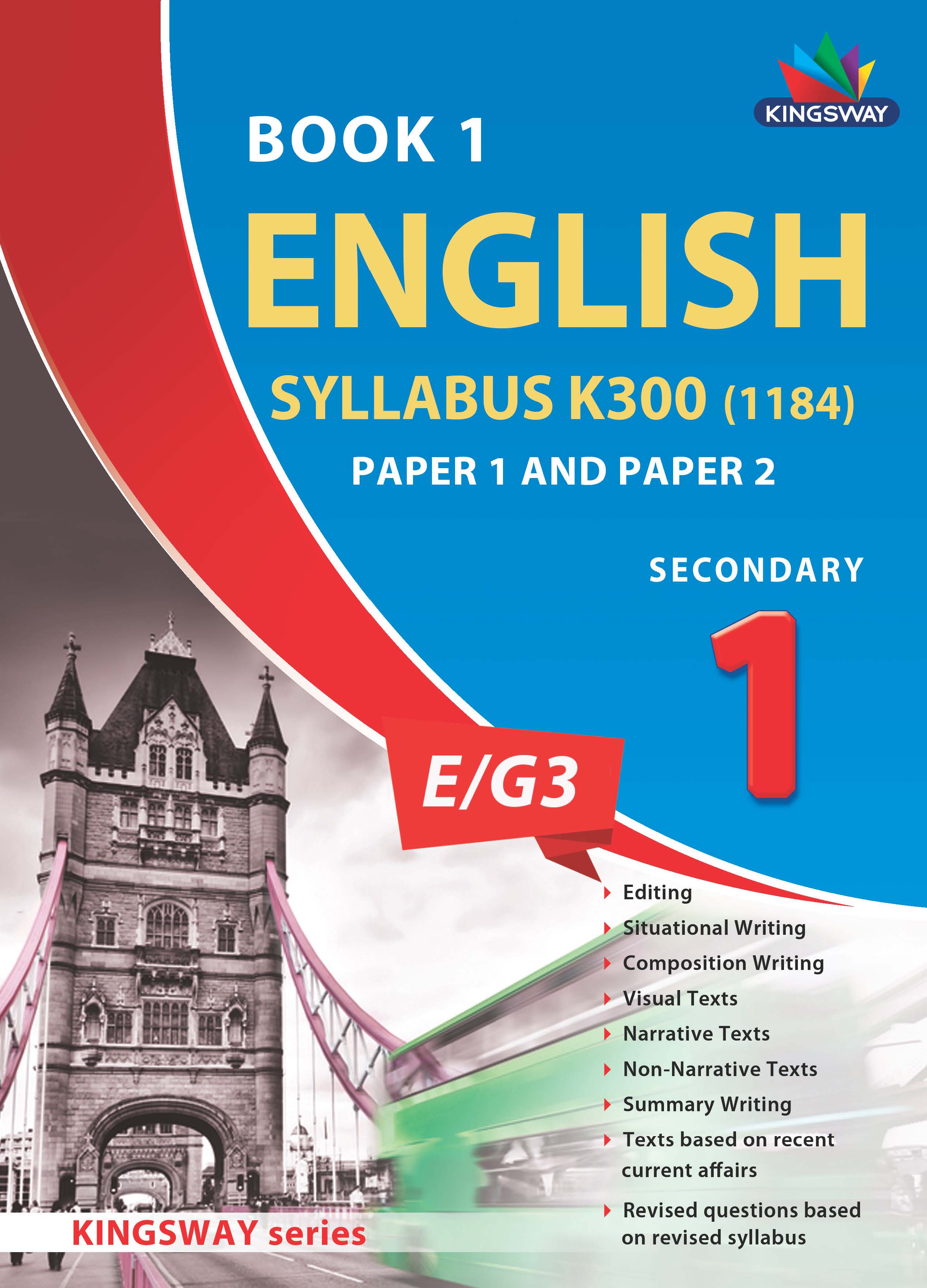 Secondary 1E/G3 English Syllabus K300 (1184) Paper 1 & Paper 2
