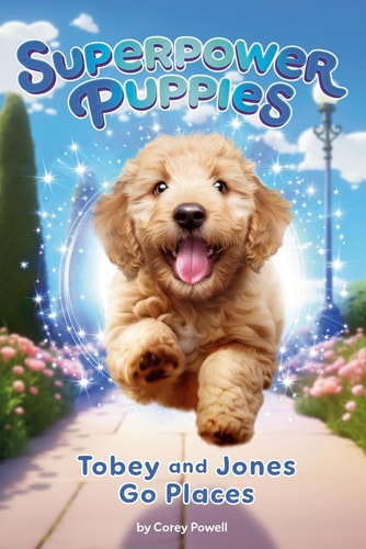 Tobey And Jones Go Places #4 (Superpower Puppies) – Paperback