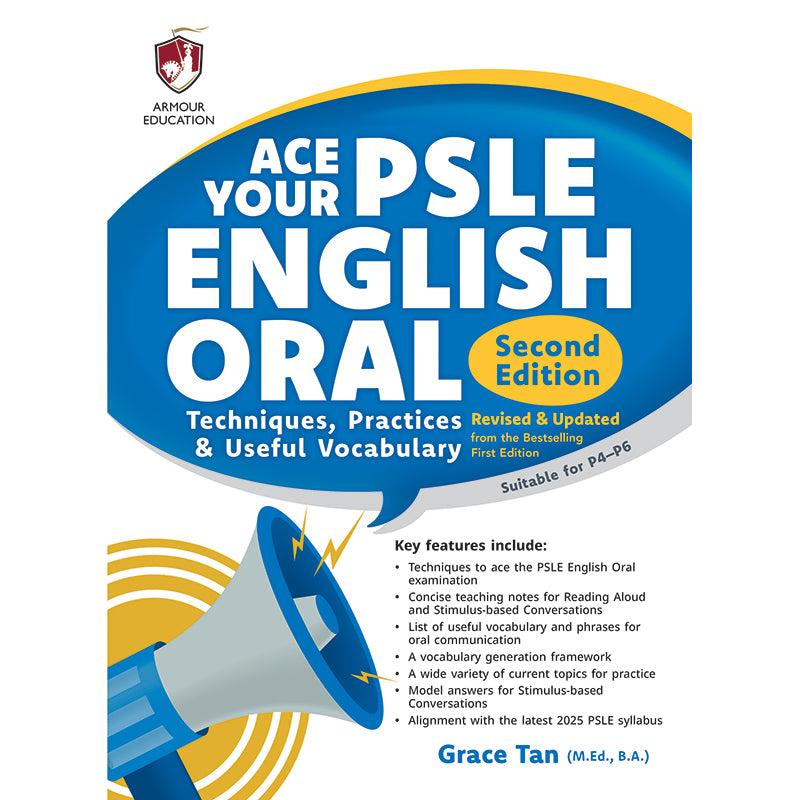 PSLE Ace Your English Oral: Techniques, Practices & Useful Vocabulary -2nd Edition