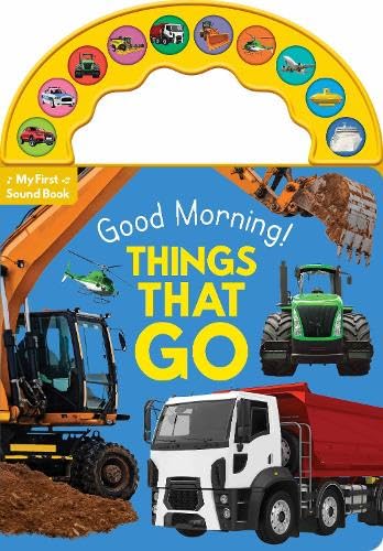  10-Button Carry Along Sound Book - Good Morning! Things That Go (Board Book)