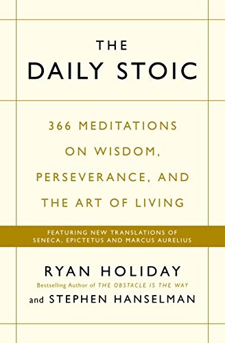 THE DAILY STOIC: 366 MEDITATIONS ON WISD