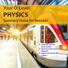 Ace Your O-Level Physics Summary Notes for Revision