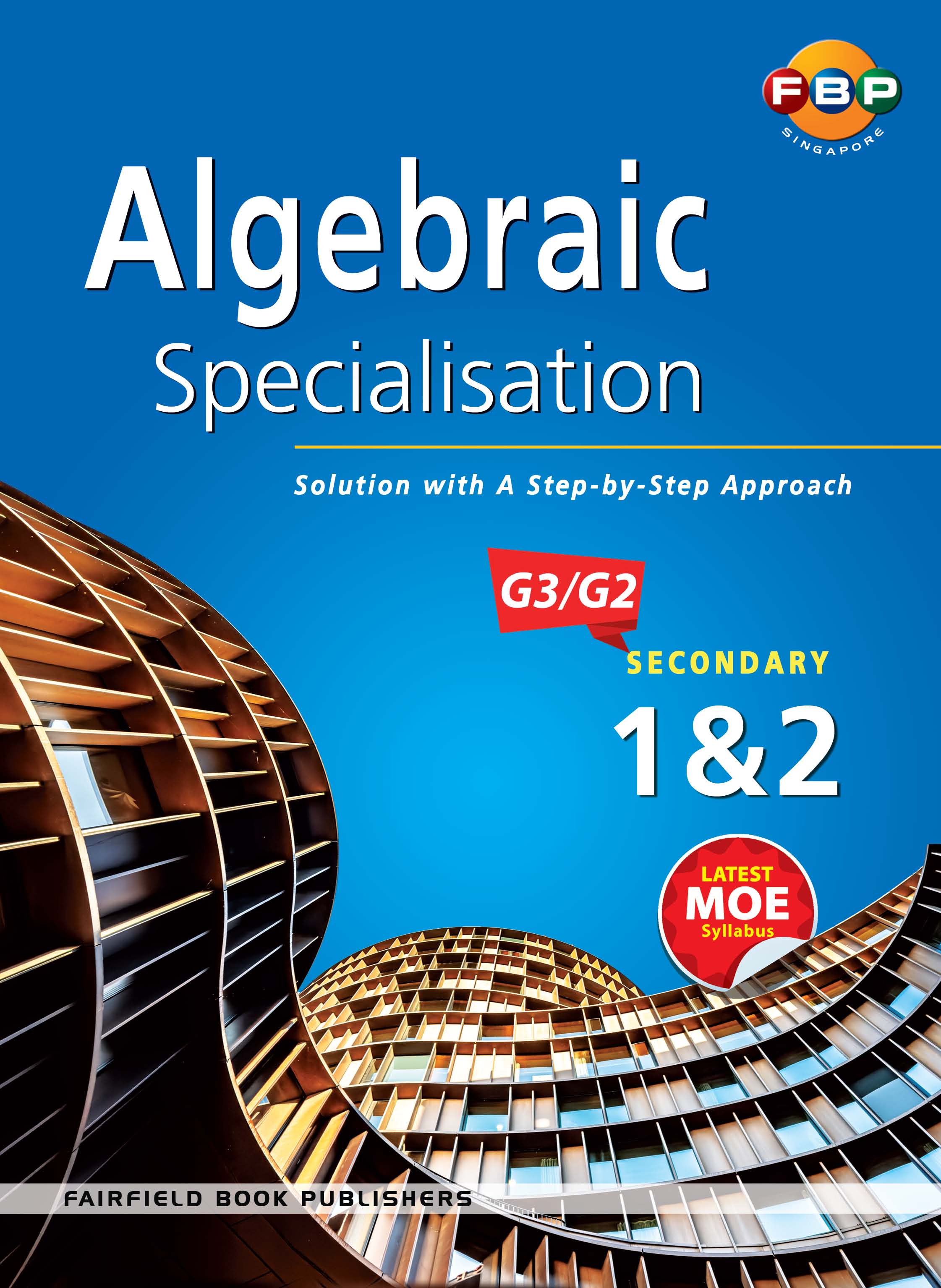 Secondary 1&2 Algebraic Specialisation 3rd Edition